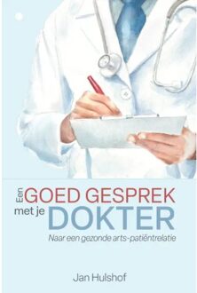 Boekscout Een Goed Gesprek Met Je Dokter - Jan Hulshof