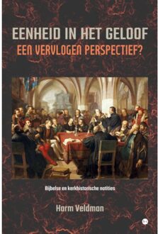 Boekscout Eenheid In Het Geloof - Harm Veldman