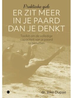 Boekscout Er Zit Meer In Je Paard Dan Je Denkt - dr. Joke Dupae