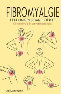 Boekscout Fibromyalgie, Een Ongrijpbare Ziekte - An Lommerse