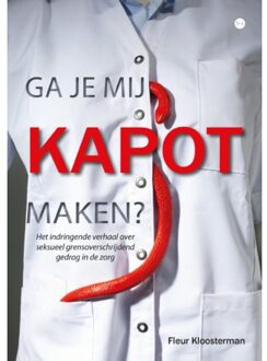 Boekscout Ga Je Mij Kapot Maken? - Fleur Kloosterman