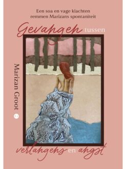 Boekscout Gevangen Tussen Verlangens En Angst - Marizan Groot