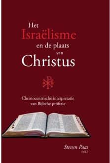 Boekscout Het Israëlisme en de plaats van Christus - Boek Steven Paas (9402241140)