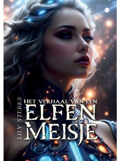 Boekscout Het Verhaal Van Een Elfenmeisje - Lily Sterks