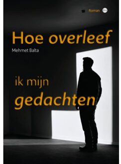 Boekscout Hoe Overleef Ik Mijn Gedachten - Mehmet Balta