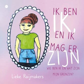 Boekscout Ik Ben Ik, En Ik Mag Er Zijn - Lieke Raijmakers