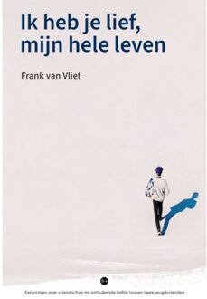 Boekscout Ik Heb Je Lief, Mijn Hele Leven - Frank van Vliet