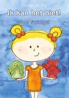 Boekscout Ik Kan Het Niet! Over Faalangst - Carolijn de Beij