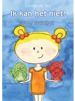 Boekscout Ik Kan Het Niet! Over Faalangst - Carolijn de Beij