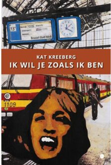 Boekscout Ik Wil Je Zoals Ik Ben - Kat Kreeberg