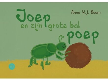 Boekscout Joep En Zijn Grote Bal Poep - Anne W.J. Boom