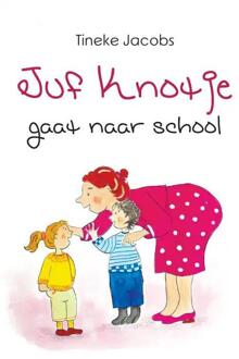 Boekscout Juf Knotje Gaat Naar School (Hardcover) - Tineke Jacobs