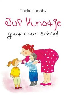Boekscout Juf Knotje Gaat Naar School - Tineke Jacobs