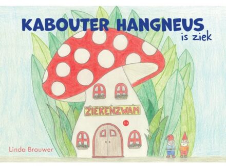 Boekscout Kabouter Hangneus Is Ziek - Linda Brouwer
