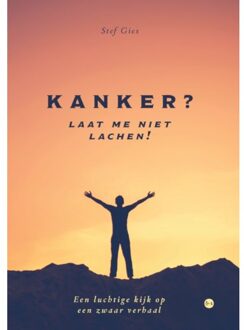 Boekscout Kanker? Laat Me Niet Lachen! - Stef Gies