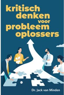 Boekscout Kritisch Denken Voor Probleemoplossers - Dr. Jack van Minden