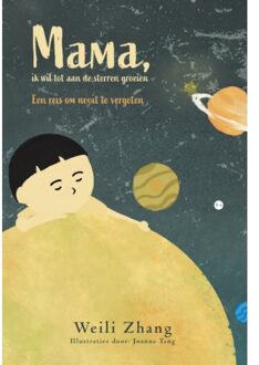 Boekscout Mama, Ik Wil Tot Aan De Sterren Groeien - Weili Zhang