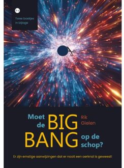 Boekscout Moet De Big Bang Op De Schop? - Rik Gielen