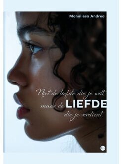 Boekscout Niet De Liefde Die Je Wilt, Maar De Liefde Die Je Verdient - Monaliesa Andrea