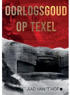 Boekscout Oorlogsgoud Op Texel - Aad van ’t Hof