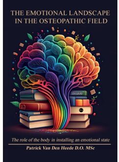 Boekscout The Emotional Landscape In The Osteopathic Field - Patrick Van Den Heede D.O. MSc