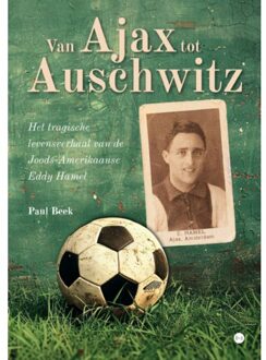 Boekscout Van Ajax Tot Auschwitz - Paul Beek