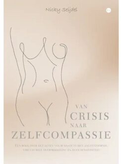 Boekscout Van Crisis Naar Zelfcompassie - Nicky Seijdel