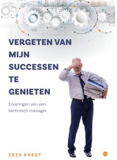 Boekscout Vergeten Van Mijn Successen Te Genieten - Cees Knegt