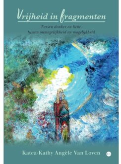 Boekscout Vrijheid In Fragmenten - Katea-Kathy Angèle Van Loven
