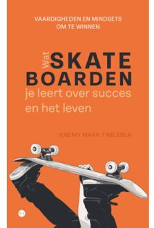 Boekscout Wat Skateboarden Je Leert Over Succes En Het Leven - Jeremy Mark Timessen