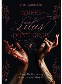 Boekscout Where Lilies Don't Grow - Faye Goossens
