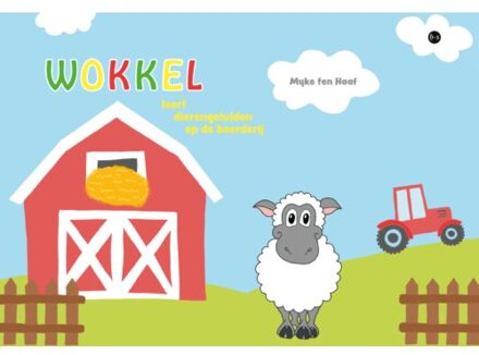 Boekscout Wokkel Leert Dierengeluiden Op De Boerderij - Myke ten Haaf
