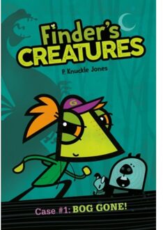 Bog Gone! #1 - Finder's Creatures - Jones, P. Knuckle