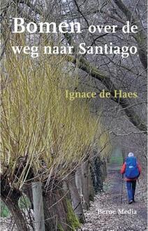Bomen Over De Weg Naar Santiago - (ISBN:9789089723505)