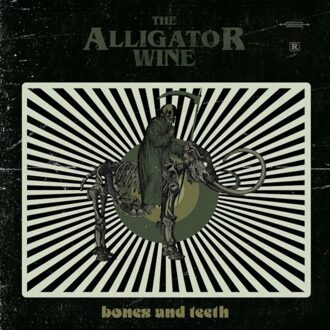 Bones And Teeth - The Alligator Wine
