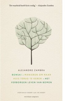 Bonsai - Manieren Om Naar Huis Terug Te Keren - Het Verborgen Leven Van Bomen - Alejandro Zambra