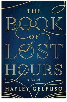 Book Of Lost Hours - Hayley Gelfuso
