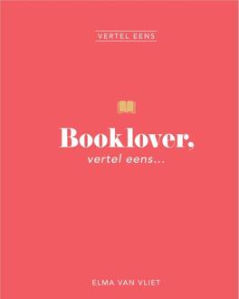 Booklover, vertel eens -  Elma van Vliet (ISBN: 9789402717372)