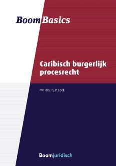 Boom Basics Caribisch Burgerlijk Procesrecht - Boom Basics - F.J.P. Lock