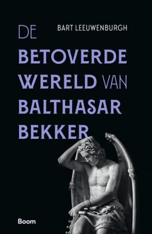 BOOM De betoverde wereld van Balthasar Bekker - Bart Leeuwenburgh - ebook