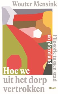 BOOM Hoe we uit het dorp vertrokken - Wouter Mensink - ebook