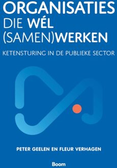 BOOM Organisaties die wél (samen)werken - Peter Geelen, Fleur Verhagen - ebook