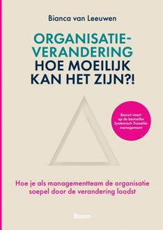 BOOM Organisatieverandering: hoe moeilijk kan het zijn?! - Bianca van Leeuwen - ebook