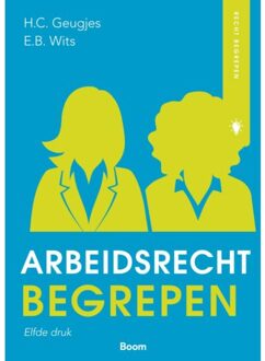 Boom Uitgevers Den Haag Arbeidsrecht Begrepen - Recht Begrepen - H.C. Geugjes