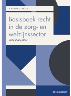 Boom Uitgevers Den Haag Basisboek Recht In De Zorg- En Welzijnssector / 2022-2023 - Boom Juridische Studieboeken