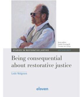 Boom Uitgevers Den Haag Being Consequential About Restorative Justice - Studies In Restorative Justice - Lode Walgrave