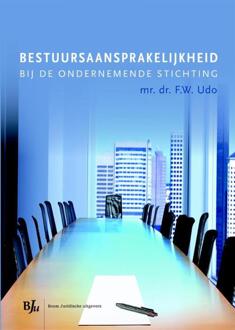 Boom Uitgevers Den Haag Bestuursaansprakelijkheid in de ondernemende stichting - Boek F.W. Udo (9462900485)