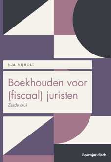 Boom Uitgevers Den Haag Boekhouden Voor (Fiscaal) Juristen - Boom Fiscale Studieboeken - M.M. Nijholt