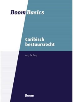Boom Uitgevers Den Haag Caribisch Bestuursrecht - Boom Basics - J. Th. Drop