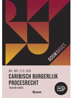 Boom Uitgevers Den Haag Caribisch Burgerlijk Procesrecht - Boom Basics - F.J.P. Lock